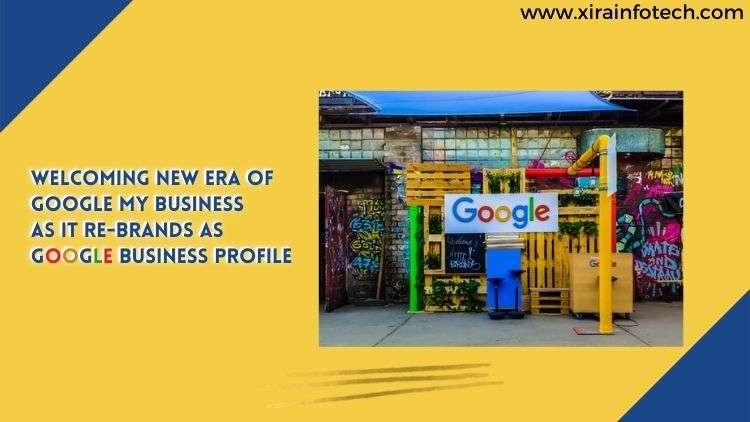 Welcoming New Era Of Google My Business As It Rebrands As Google Business Profile