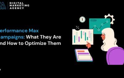 Performance Max Campaigns: What They Are and How to Optimize Them